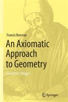 An Axiomatic Approach to Geometry: Geometric Trilogy I - Francis Borceux - cover
