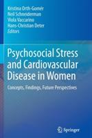 Psychosocial Stress and Cardiovascular Disease in Women: Concepts, Findings, Future Perspectives - cover