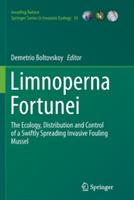 Limnoperna Fortunei: The Ecology, Distribution and Control of a Swiftly Spreading Invasive Fouling Mussel - cover