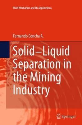 Solid-Liquid Separation in the Mining Industry - Fernando Concha A. - cover