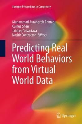 Predicting Real World Behaviors from Virtual World Data - cover
