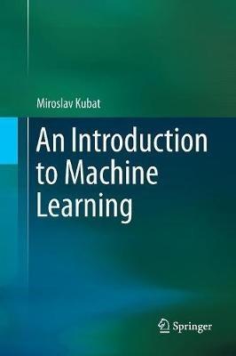 An Introduction to Machine Learning - Miroslav Kubat - cover