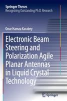 Electronic Beam Steering and Polarization Agile Planar Antennas in Liquid Crystal Technology - Onur Hamza Karabey - cover