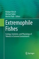 Extremophile Fishes: Ecology, Evolution, and Physiology of Teleosts in Extreme Environments - cover
