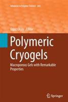 Polymeric Cryogels: Macroporous Gels with Remarkable Properties - cover