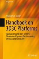 Handbook on 3D3C Platforms: Applications and Tools for Three Dimensional Systems for Community, Creation and Commerce - cover