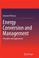 Energy Conversion and Management: Principles and Applications - Giovanni Petrecca - cover