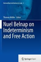 Nuel Belnap on Indeterminism and Free Action - cover