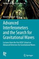 Advanced Interferometers and the Search for Gravitational Waves: Lectures from the First VESF School on Advanced Detectors for Gravitational Waves - cover