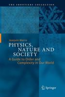 Physics, Nature and Society: A Guide to Order and Complexity in Our World - Joaquín Marro - cover
