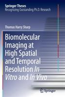 Biomolecular Imaging at High Spatial and Temporal Resolution In Vitro and In Vivo