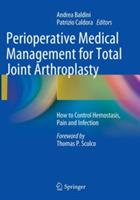 Perioperative Medical Management for Total Joint Arthroplasty: How to Control Hemostasis, Pain and Infection - cover