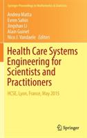 Health Care Systems Engineering for Scientists and Practitioners: HCSE, Lyon, France, May 2015 - cover