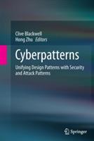 Cyberpatterns: Unifying Design Patterns with Security and Attack Patterns - cover