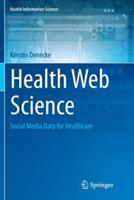 Health Web Science: Social Media Data for Healthcare