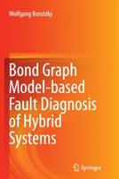 Bond Graph Model-based Fault Diagnosis of Hybrid Systems - Wolfgang Borutzky - cover