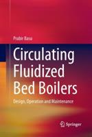Circulating Fluidized Bed Boilers: Design, Operation and Maintenance - Prabir Basu - cover