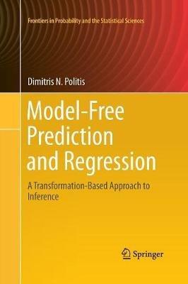 Model-Free Prediction and Regression: A Transformation-Based Approach to Inference - Dimitris N. Politis - cover