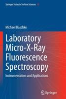 Laboratory Micro-X-Ray Fluorescence Spectroscopy: Instrumentation and Applications - Michael Haschke - cover