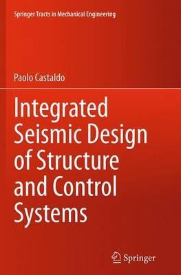 Integrated Seismic Design of Structure and Control Systems - Paolo Castaldo - cover