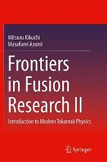 Frontiers in Fusion Research II: Introduction to Modern Tokamak Physics