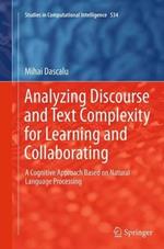 Analyzing Discourse and Text Complexity for Learning and Collaborating: A Cognitive Approach Based on Natural Language Processing