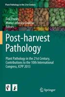 Post-harvest Pathology: Plant Pathology in the 21st Century, Contributions to the 10th International Congress, ICPP 2013 - cover