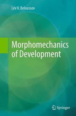 Morphomechanics of Development - Lev V. Beloussov - cover