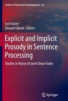 Explicit and Implicit Prosody in Sentence Processing: Studies in Honor of Janet Dean Fodor - cover