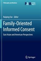 Family-Oriented Informed Consent: East Asian and American Perspectives - cover