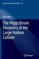The Higgs Boson Discovery at the Large Hadron Collider - Roger Wolf - cover
