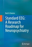 Standard EEG: A Research Roadmap for Neuropsychiatry - Nash N. Boutros - cover