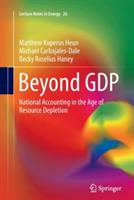Beyond GDP: National Accounting in the Age of Resource Depletion - Matthew Kuperus Heun,Michael Carbajales-Dale,Becky Roselius Haney - cover