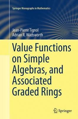 Value Functions on Simple Algebras, and Associated Graded Rings - Jean-Pierre Tignol,Adrian R. Wadsworth - cover