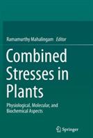 Combined Stresses in Plants: Physiological, Molecular, and Biochemical Aspects - cover