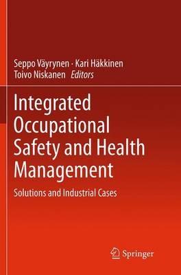 Integrated Occupational Safety and Health Management: Solutions and Industrial Cases - cover