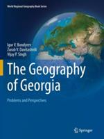 The Geography of Georgia: Problems and Perspectives - Igor V. Bondyrev,Zurab V. Davitashvili,Vijay P. Singh - cover