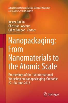 Nanopackaging: From Nanomaterials to the Atomic Scale: Proceedings of the 1st International Workshop on Nanopackaging, Grenoble 27-28 June 2013 - cover