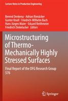Microstructuring of Thermo-Mechanically Highly Stressed Surfaces: Final Report of the DFG Research Group 576 - cover