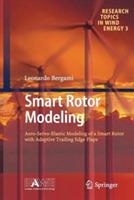 Smart Rotor Modeling: Aero-Servo-Elastic Modeling of a Smart Rotor with Adaptive Trailing Edge Flaps - Leonardo Bergami - cover