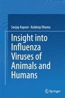 Insight into Influenza Viruses of Animals and Humans - Sanjay Kapoor,Kuldeep Dhama - cover