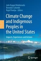 Climate Change and Indigenous Peoples in the United States: Impacts, Experiences and Actions - cover