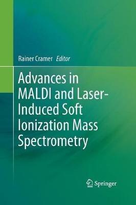 Advances in MALDI and Laser-Induced Soft Ionization Mass Spectrometry - cover