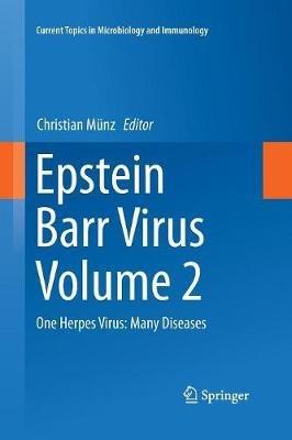 Epstein Barr Virus Volume 2: One Herpes Virus: Many Diseases - cover