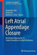 Left Atrial Appendage Closure: Mechanical Approaches to Stroke Prevention in Atrial Fibrillation