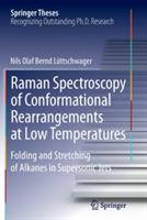 Raman Spectroscopy of Conformational Rearrangements at Low Temperatures: Folding and Stretching of Alkanes in Supersonic Jets - Nils Olaf Bernd Lüttschwager - cover