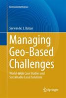 Managing Geo-Based Challenges: World-Wide Case Studies and Sustainable Local Solutions - Serwan M. J. Baban - cover