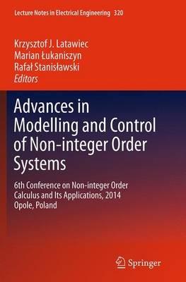 Advances in Modelling and Control of Non-integer-Order Systems: 6th Conference on Non-integer Order Calculus and Its Applications, 2014 Opole, Poland - cover