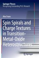 Spin Spirals and Charge Textures in Transition-Metal-Oxide Heterostructures - Alex Frano - cover