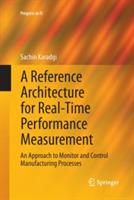 A Reference Architecture for Real-Time Performance Measurement: An Approach to Monitor and Control Manufacturing Processes - Sachin Karadgi - cover